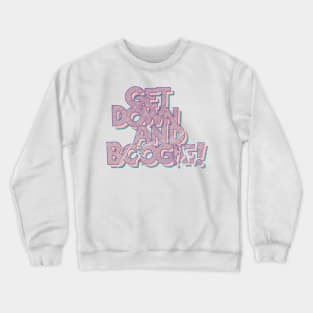 Get Down and Boogie (Light Background) Crewneck Sweatshirt